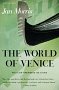James Morris The World of Venice book cover