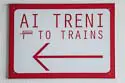 Ai Treni / To Trains sign